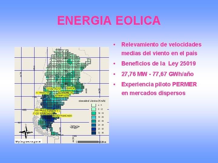 ENERGIA EOLICA • Relevamiento de velocidades medias del viento en el país • Beneficios