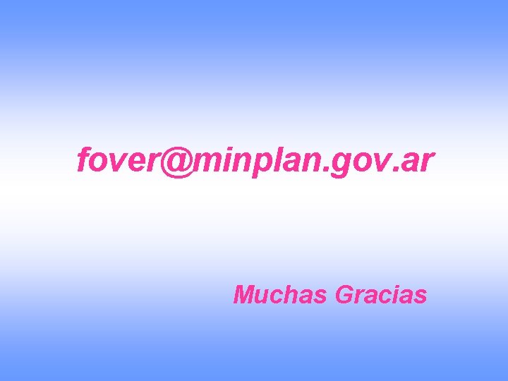 fover@minplan. gov. ar Muchas Gracias 