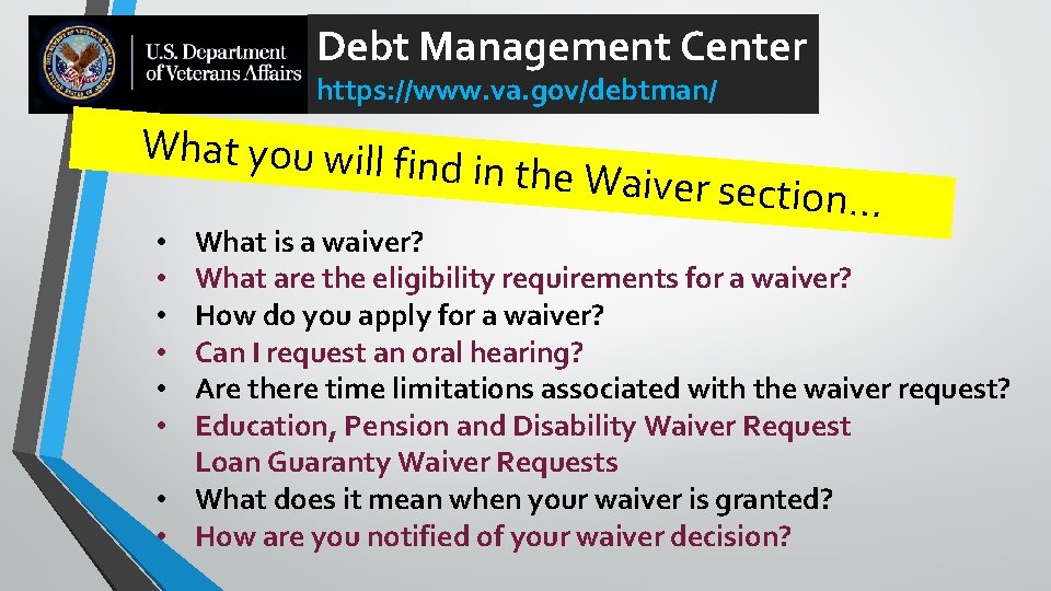 Debt Management Center https: //www. va. gov/debtman/ What you will fi nd in the