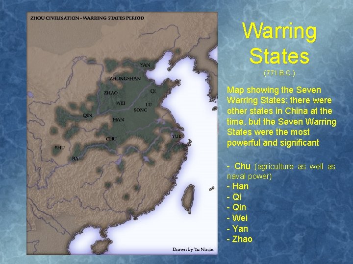Warring States (771 B. C. ) Map showing the Seven Warring States; there were