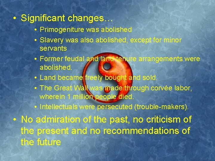  • Significant changes… • Primogeniture was abolished • Slavery was also abolished, except