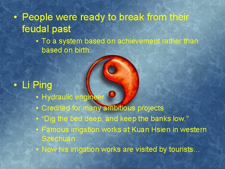  • People were ready to break from their feudal past • To a