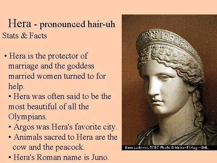 Hera - pronounced hair-uh Stats & Facts • Hera is the protector of marriage