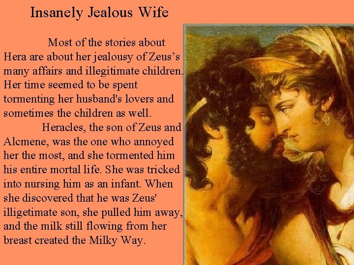 Insanely Jealous Wife Most of the stories about Hera are about her jealousy of