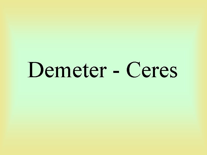 Demeter - Ceres 