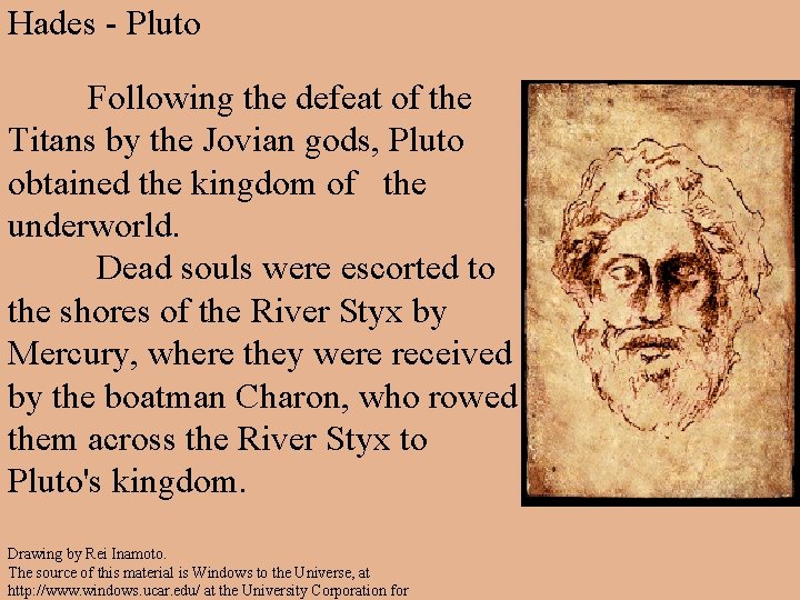 Hades - Pluto Following the defeat of the Titans by the Jovian gods, Pluto