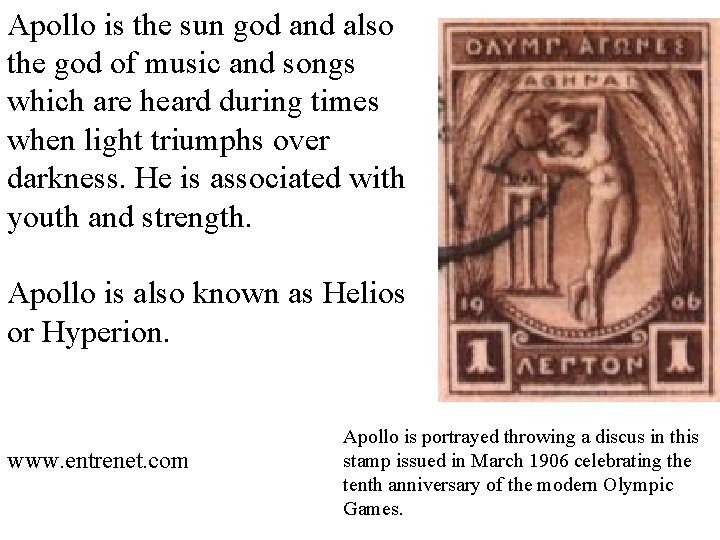 Apollo is the sun god and also the god of music and songs which