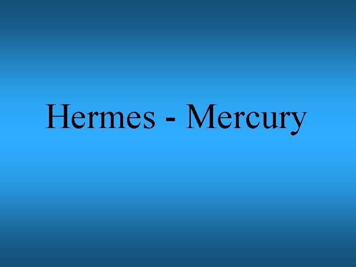 Hermes - Mercury 