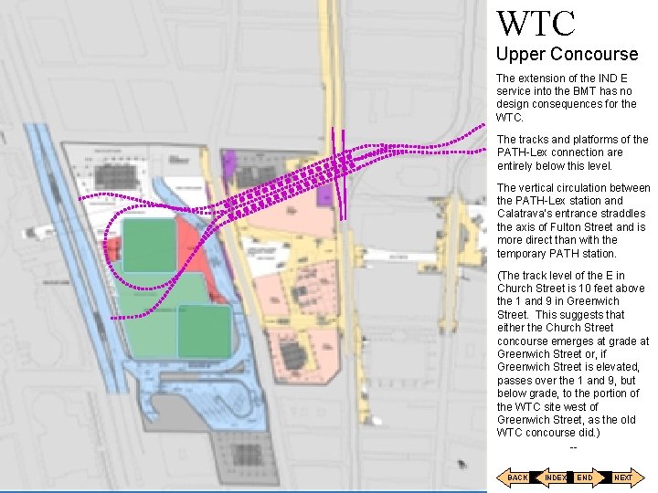 WTC Upper Concourse The extension of the IND E service into the BMT has
