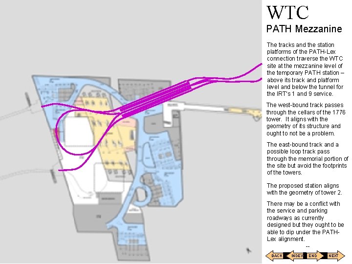 WTC PATH Mezzanine The tracks and the station platforms of the PATH-Lex connection traverse