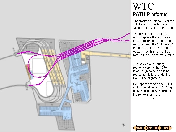 WTC PATH Platforms The tracks and platforms of the PATH-Lex connection are almost entirely