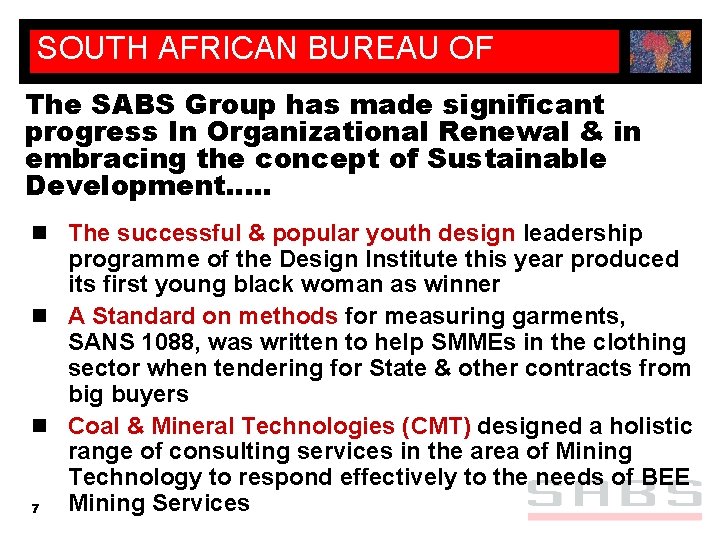 SOUTH AFRICAN BUREAU OF STANDARDS The SABS Group has made significant progress In Organizational