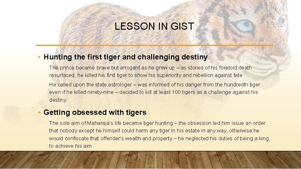LESSON IN GIST • Hunting the first tiger and challenging destiny The prince became