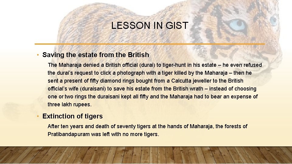 LESSON IN GIST • Saving the estate from the British The Maharaja denied a