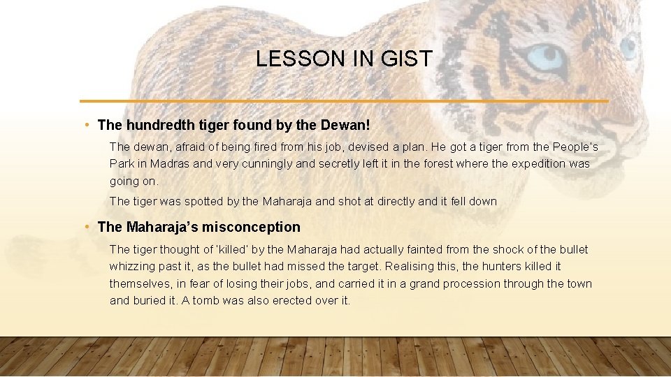 LESSON IN GIST • The hundredth tiger found by the Dewan! The dewan, afraid