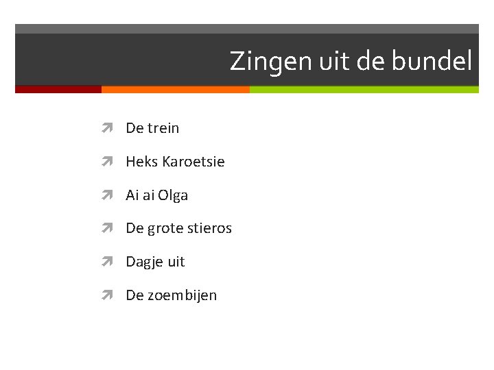 Zingen uit de bundel De trein Heks Karoetsie Ai ai Olga De grote stieros