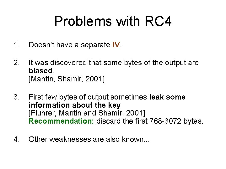 Problems with RC 4 1. Doesn’t have a separate IV. 2. It was discovered