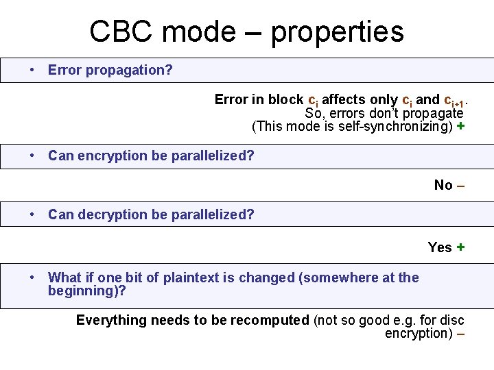 CBC mode – properties • Error propagation? Error in block ci affects only ci