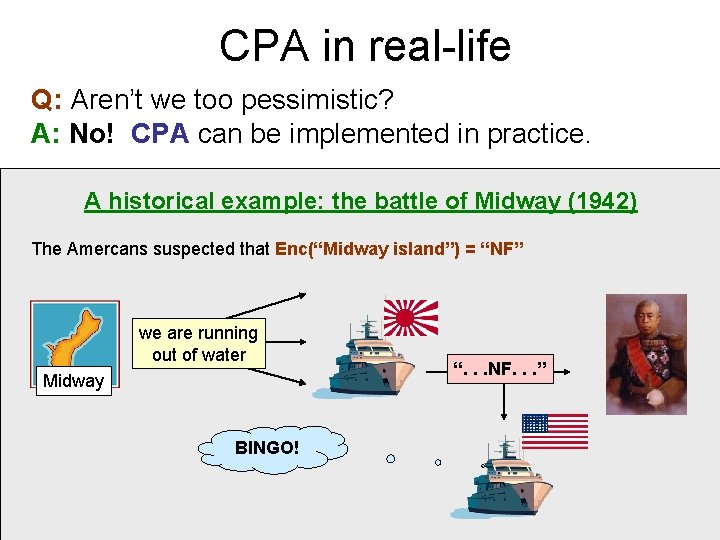 CPA in real-life Q: Aren’t we too pessimistic? A: No! CPA can be implemented
