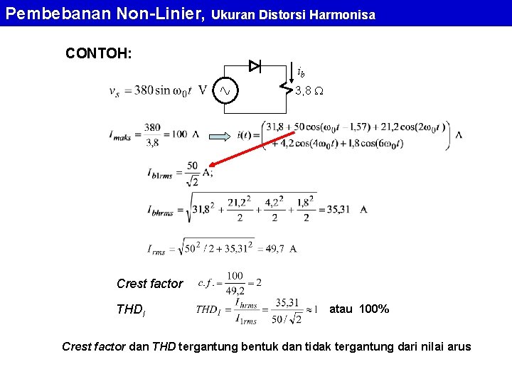 Pembebanan Non-Linier, Ukuran Distorsi Harmonisa CONTOH: ib 3, 8 Crest factor THDI atau 100%