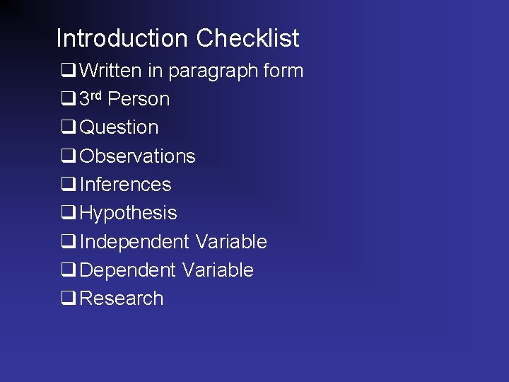 Introduction Checklist q Written in paragraph form q 3 rd Person q Question q