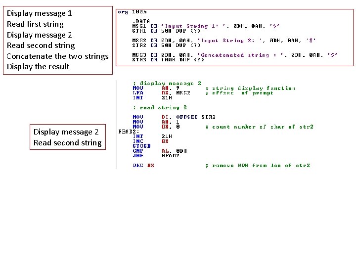 Display message 1 Read first string Display message 2 Read second string Concatenate the