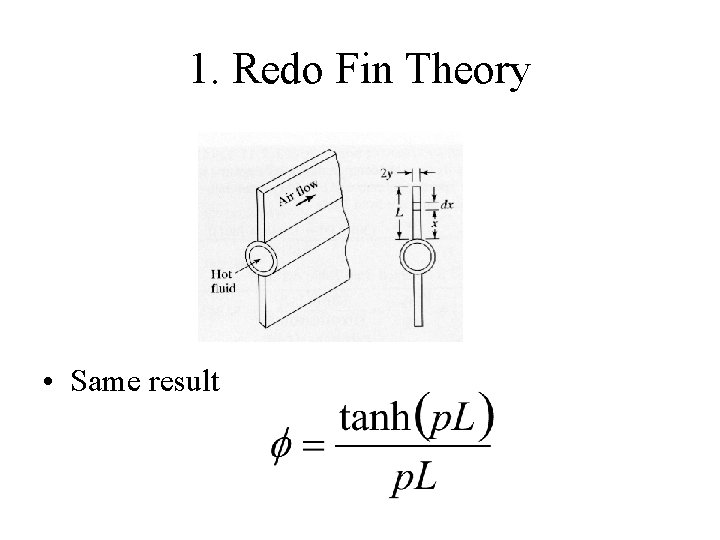 1. Redo Fin Theory • Same result 