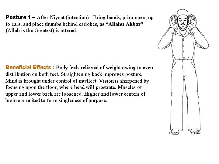 Posture 1 – After Niyaat (intention) : Bring hands, palm open, up to ears,
