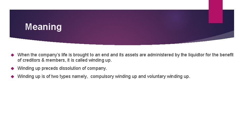 Meaning When the company’s life is brought to an end and its assets are