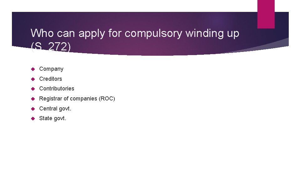 Who can apply for compulsory winding up (S. 272) Company Creditors Contributories Registrar of