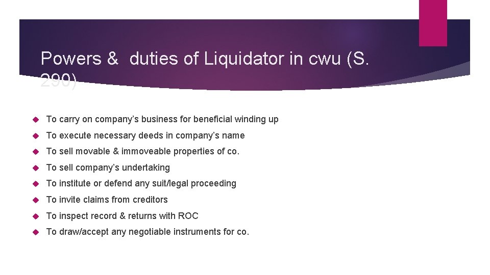 Powers & duties of Liquidator in cwu (S. 290) To carry on company’s business