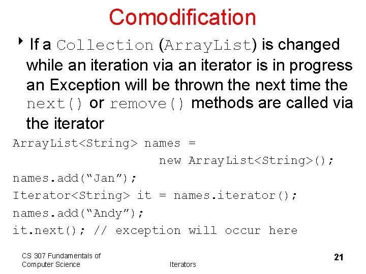 Comodification 8 If a Collection (Array. List) is changed while an iteration via an