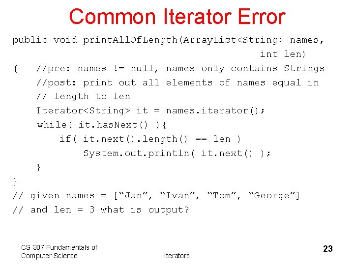 Common Iterator Error public void print. All. Of. Length(Array. List<String> names, int len) {