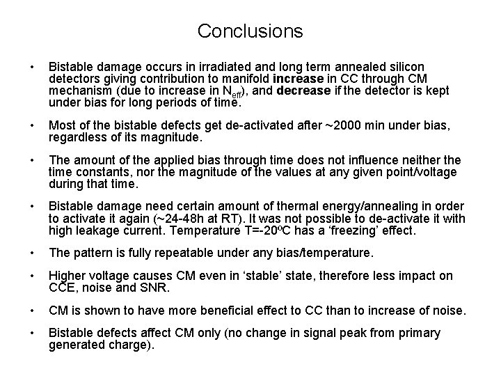 Conclusions • Bistable damage occurs in irradiated and long term annealed silicon detectors giving