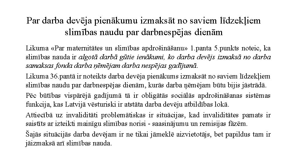 Par darba devēja pienākumu izmaksāt no saviem līdzekļiem slimības naudu par darbnespējas dienām Likuma