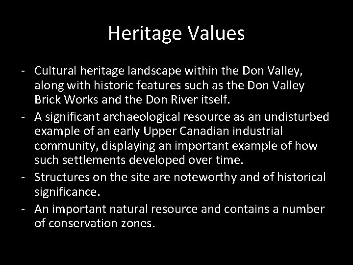 Heritage Values - Cultural heritage landscape within the Don Valley, along with historic features