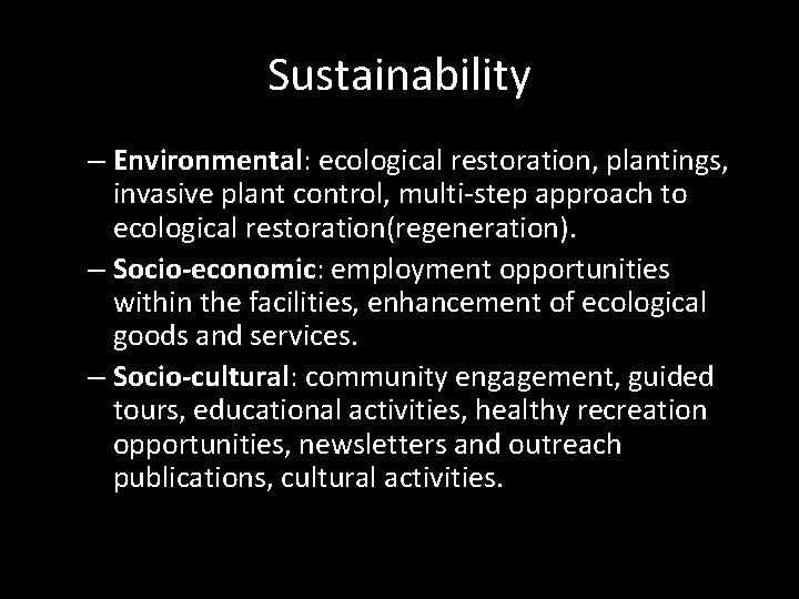 Sustainability – Environmental: ecological restoration, plantings, invasive plant control, multi-step approach to ecological restoration(regeneration).