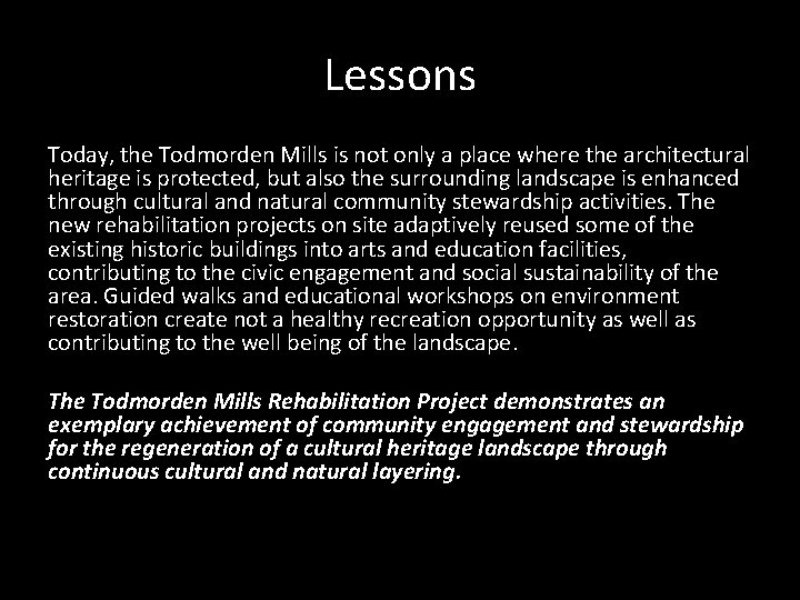 Lessons Today, the Todmorden Mills is not only a place where the architectural heritage