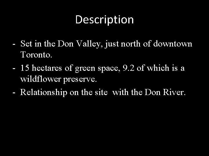 Description - Set in the Don Valley, just north of downtown Toronto. - 15