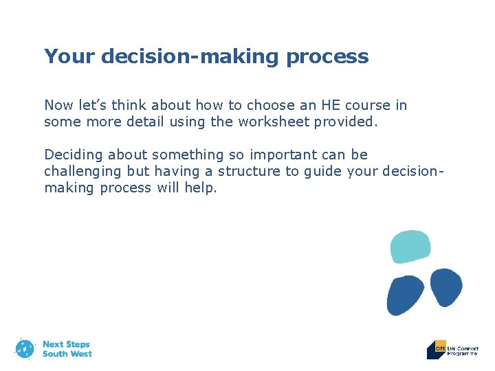 Your decision-making process Now let’s think about how to choose an HE course in