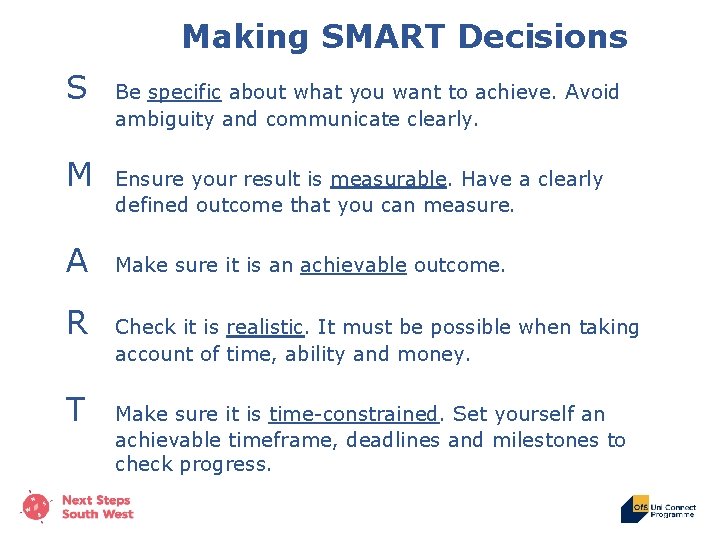 Making SMART Decisions S M A R T Be specific about what you want