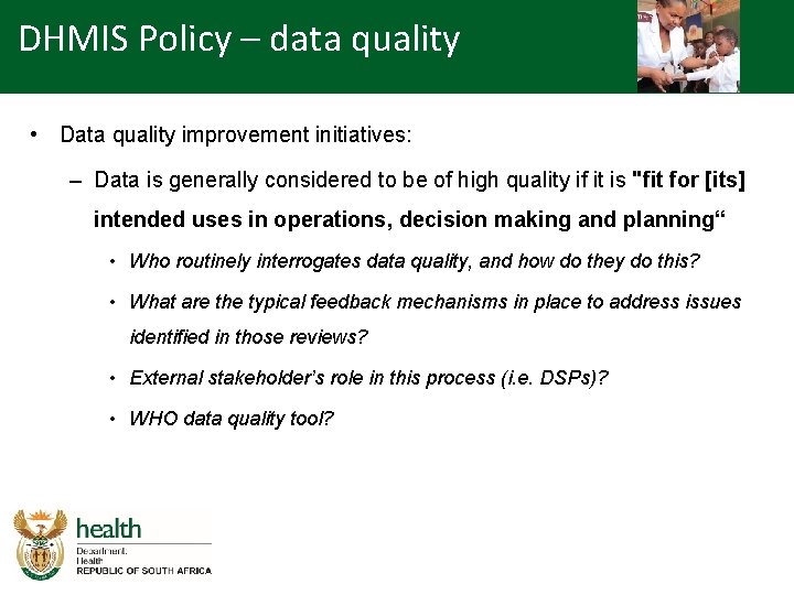 DHMIS Policy – data quality • Data quality improvement initiatives: – Data is generally