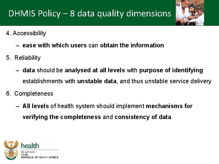 DHMIS Policy – 8 data quality dimensions 4. Accessibility – ease with which users