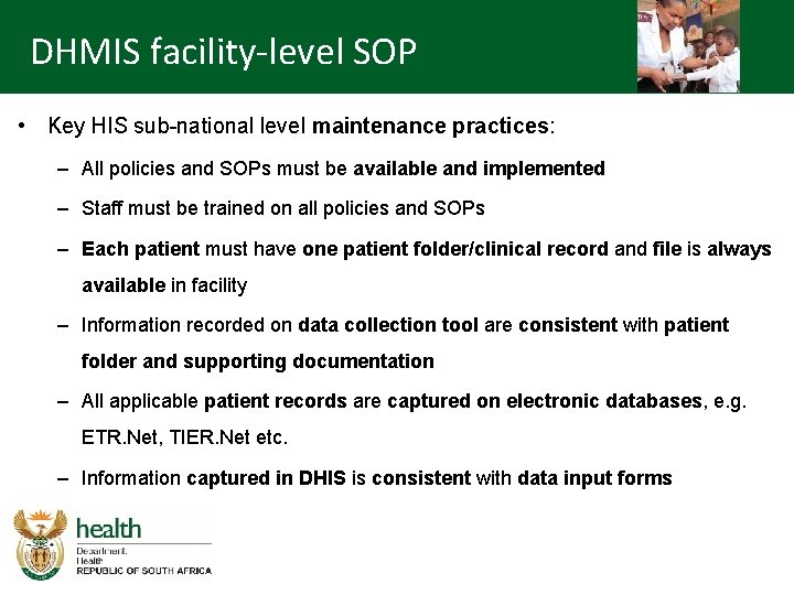 DHMIS facility-level SOP • Key HIS sub-national level maintenance practices: – All policies and