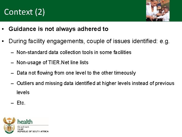 Context (2) • Guidance is not always adhered to • During facility engagements, couple