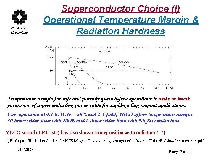 SC Magnets at Fermilab Superconductor Choice (I) Operational Temperature Margin & Radiation Hardness Temperature