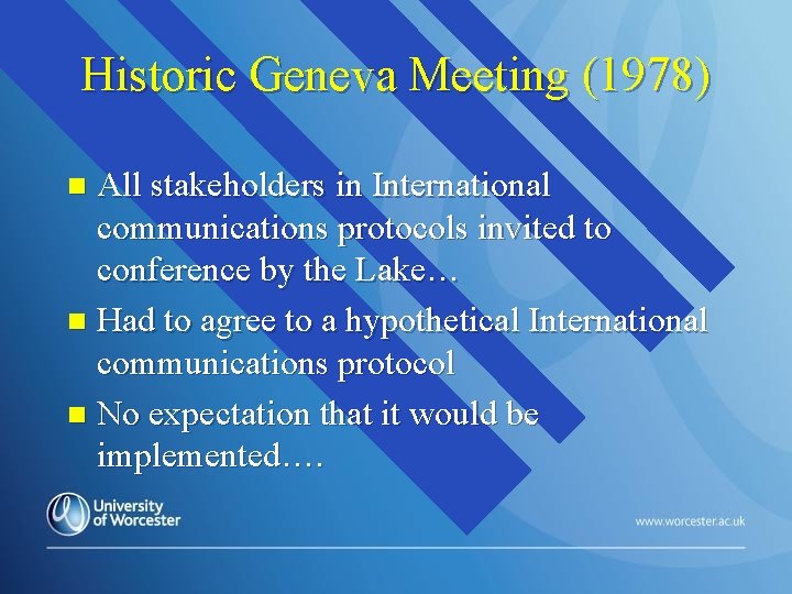 Historic Geneva Meeting (1978) All stakeholders in International communications protocols invited to conference by Historic Geneva Meeting (1978) All stakeholders in International communications protocols invited to conference by