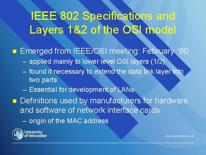 IEEE 802 Specifications and Layers 1&2 of the OSI model n Emerged from IEEE/OSI IEEE 802 Specifications and Layers 1&2 of the OSI model n Emerged from IEEE/OSI