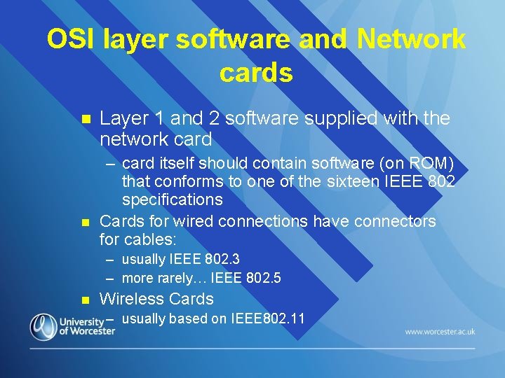 OSI layer software and Network cards n n Layer 1 and 2 software supplied