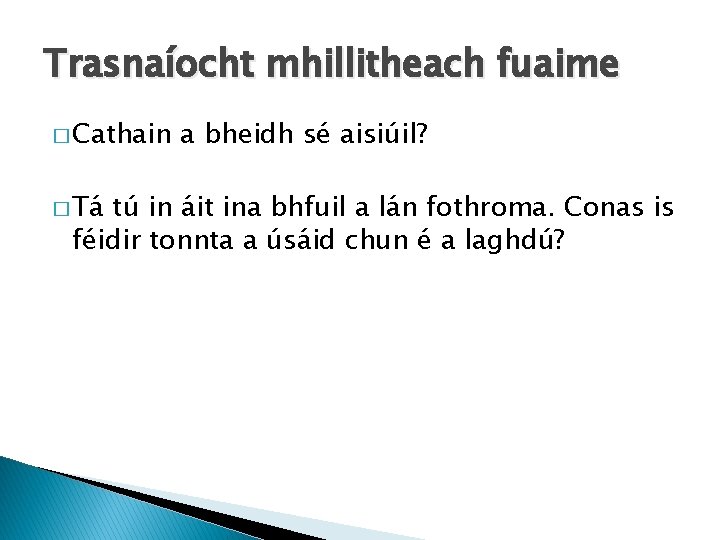 Trasnaíocht mhillitheach fuaime � Cathain � Tá a bheidh sé aisiúil? tú in áit